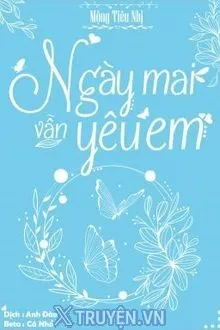 NGÀY MAI VẪN YÊU EM