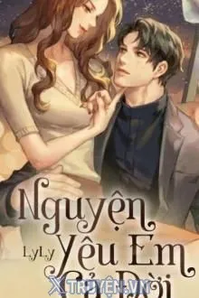 NGUYỆN YÊU EM CẢ ĐỜI