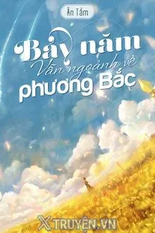 Bảy Năm Vẫn Ngoảnh Về Phương Bắc