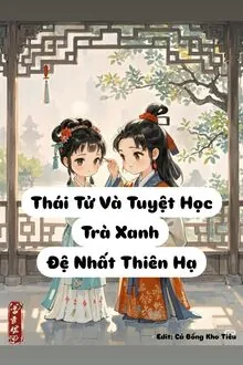 Thái Tử Và Tuyệt Học Trà Xanh Đệ Nhất Thiên Hạ