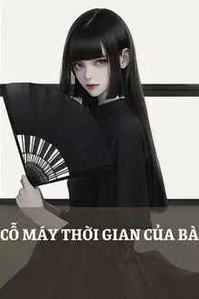 CỖ MÁY THỜI GIAN CỦA BÀ