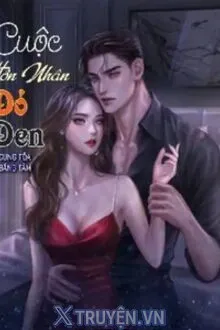 CUỘC HÔN NHÂN ĐỎ ĐEN
