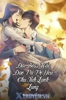 ĐẠI BOSS HẮC ĐẠO VÀ VỢ YÊU CHỦ TỊCH LẠNH LÙNG