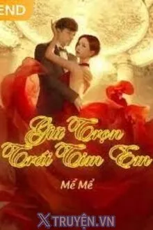 GIỮ TRỌN TRÁI TIM EM