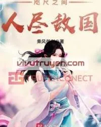 Chỉ Xích Chi Gian Nhân Tận Địch Quốc