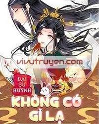 Không Có Gì Lạ Đại Sư Huynh