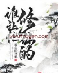 Ai Bảo Hắn Tu Tiên! (Thùy Nhượng Tha Tu Tiên Đích!)