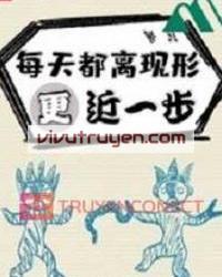 Mỗi Ngày Đều Cách Hiện Hình Càng Gần Một Bước