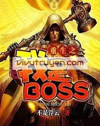 Trùng Sinh Chi Ngã Thị Boss