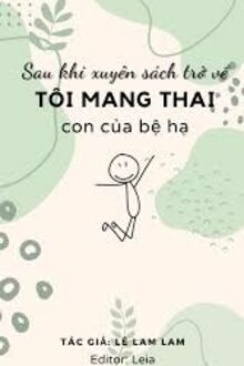 Sau Khi Xuyên Sách Trở Về, Tôi Mang Thai Con Của Bệ Hạ