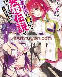 Yuusha Densetsu no Uragawa de Ore wa Hideo Densetsu wo Tsukurimasu