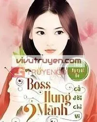 Boss Hung Dữ: Cả Đời Chỉ Vì Em