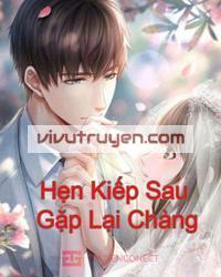 Hẹn kiếp sau gặp lại chàng