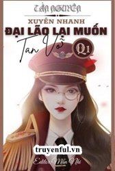 [Quyển 3] Đại Lão Lại Muốn Tan Vỡ