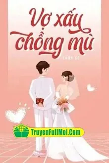 Vợ Xấu Chồng Mù