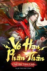 [Dịch] Bản Tôn Cẩu Đến Vô Địch, Vô Hạn Phân Thân Chế Bá Tiên Giới