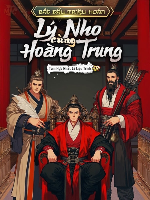 [Dịch] Bắt Đầu Triệu Hoán Lý Nho Cùng Hoàng Trung