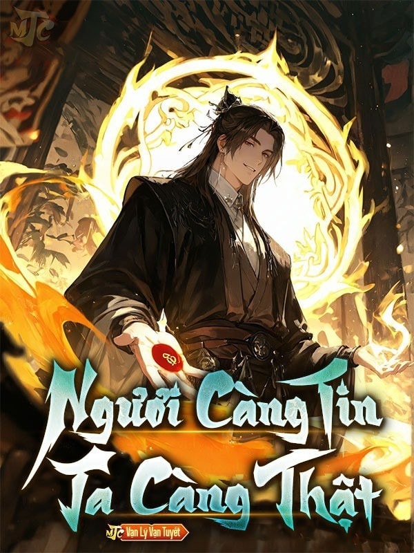 [Dịch] Ngươi Càng Tin Ta Càng Thật