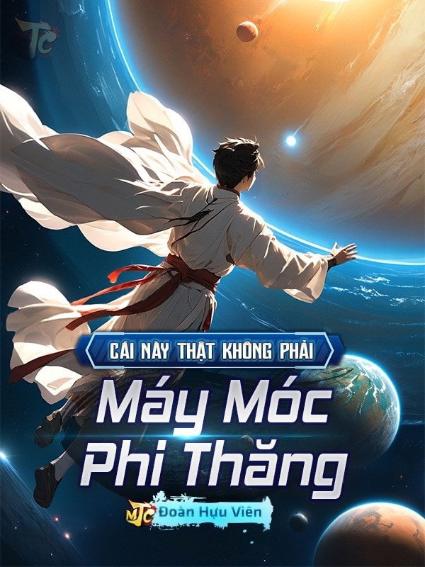 [Dịch] Đây Không Phải Là Máy Móc Phi Thăng