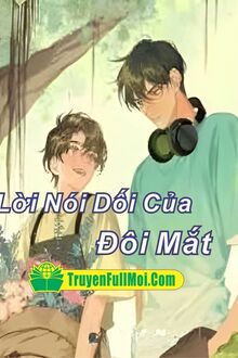 Lời Nói Dối Của Đôi Mắt