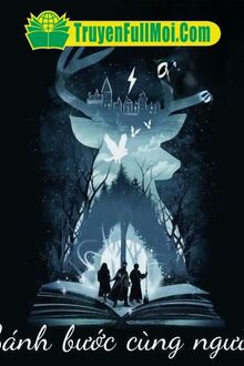 [Đồng Nhân][Harry Potter] Sánh Bước Cùng Người