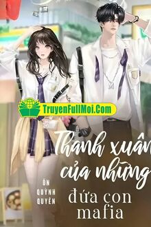 Thanh Xuân Của Những Đứa Con Mafia