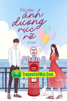 Tôi Như Ánh Dương Rực Rỡ (Phần 2)