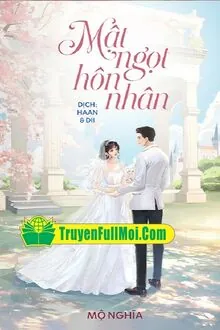 Mật Ngọt Hôn Nhân - Mộ Nghĩa