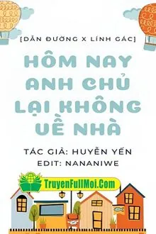 Hôm Nay Anh Chủ Lại Không Về Nhà
