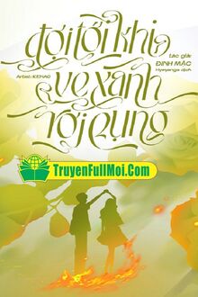 Đợi Tới Khi Ve Xanh Rơi Rụng