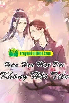 Hứa Hẹn Một Đời Không Hối Tiếc