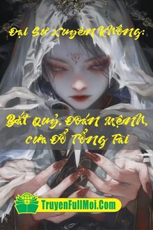Đại Sư Xuyên Không: Bắt Quỷ, Đoán Mệnh, Cưa Đổ Tổng Tài
