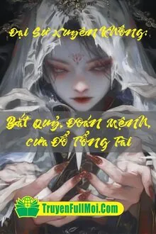 Đại Sư Xuyên Không: Bắt Quỷ, Đoán Mệnh, Cưa Đổ Tổng Tài