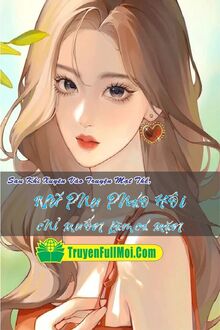 Sau Khi Xuyên Vào Truyện Mạt Thế, Nữ Phụ Pháo Hôi Chỉ Muốn Làm Cá Mặn