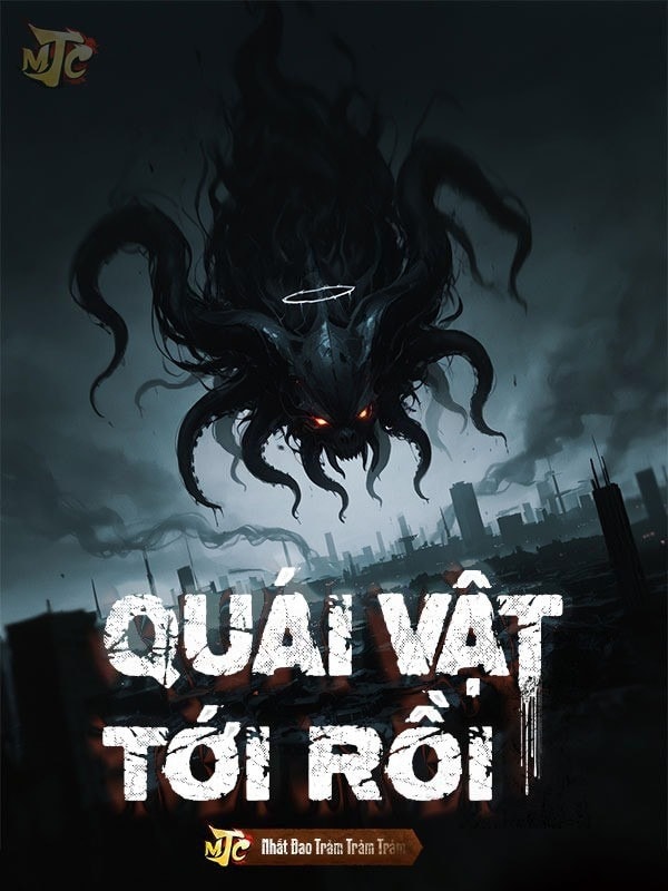 [Dịch] Quái Vật Tới Rồi