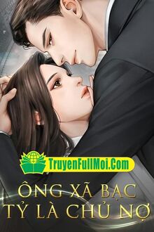 Ông Xã Bạc Tỷ Là Chủ Nợ