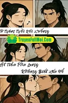 Từ Trên Trời Rơi Xuống Một Tiểu Phu Lang Không Biết Xấu Hổ