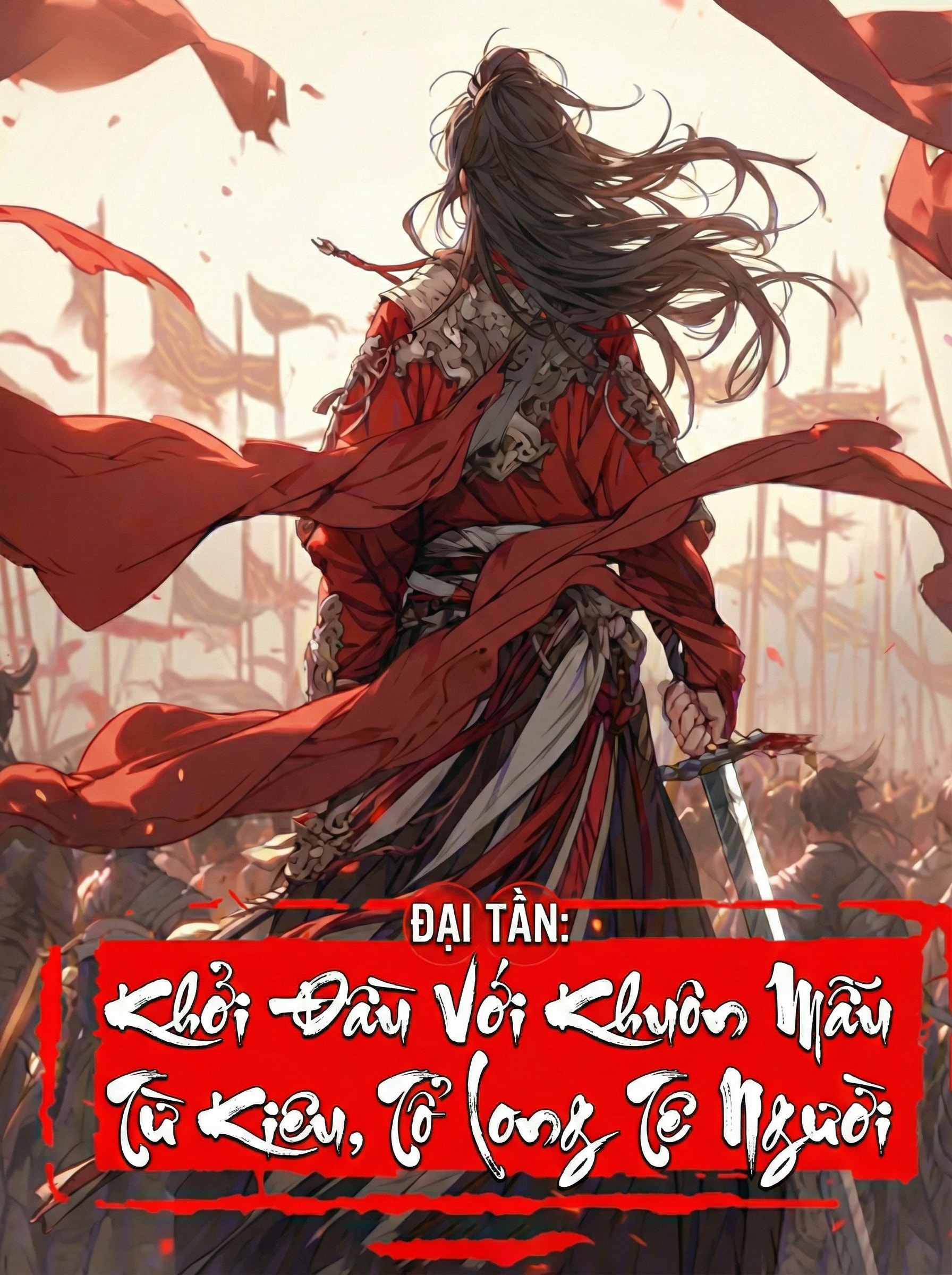 [Dịch] Đại Tần: Khởi Đầu Với Khuôn Mẫu Từ Kiêu, Tổ Long Tê Người