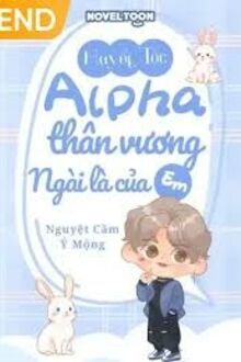 Huyết Tộc Alpha Thân Vương Ngài Là Của Em