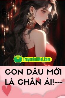Con Dâu Mới Là Chân Ái