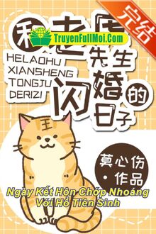 Ngày Kết Hôn Chớp Nhoáng Với Hổ Tiên Sinh