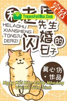 Ngày Kết Hôn Chớp Nhoáng Với Hổ Tiên Sinh