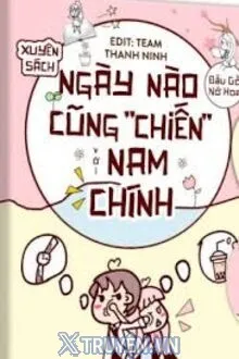 NGÀY NÀO CŨNG “CHIẾN” VỚI NAM CHÍNH