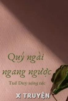 QUÝ NGÀI NGANG NGƯỢC - TUẾ DUY