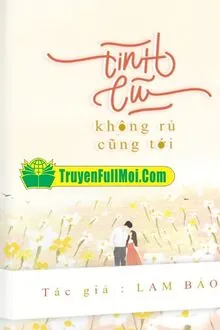 Tình Cũ Không Rủ Cũng Tới