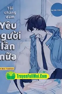 Tôi Chẳng Dám Yêu Người Lần Nữa