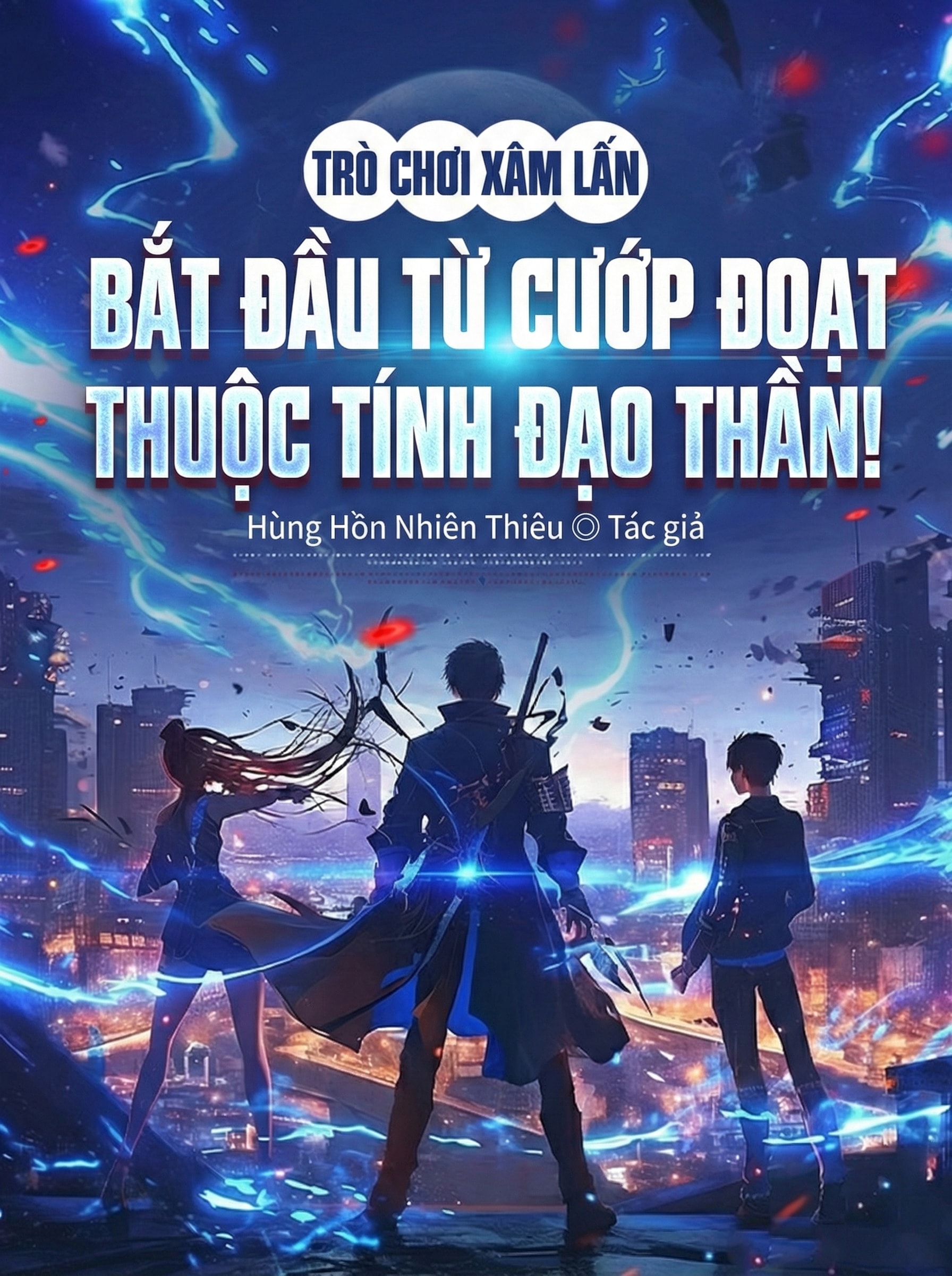 [Dịch] Trò Chơi Xâm Lấn, Bắt Đầu Từ Cướp Đoạt Thuộc Tính Đạo Thần!