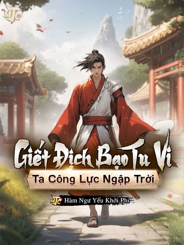 [Dịch] Giết Địch Tăng Tu Vi, Công Lực Ngập Trời!