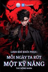 Linh Khí Khôi Phục: Mỗi Ngày Ta Rút Một Kỹ Năng