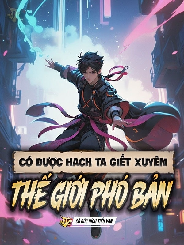 [Dịch] Có Được Hack Ta Giết Xuyên Thế Giới Phó Bản